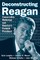 Deconstructing Reagan