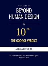 Beyond Human Design; The Googol Verdict - The Portrait of the Author, Drawn from the Evidence