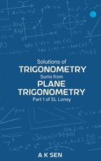 Solutions for Trigonometry Sums from Plane Trigonometry Part 1 of S L Loney