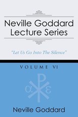Neville Goddard Lecture Series, Volume VI