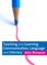 Teaching and Learning Communication, Language and Literacy
