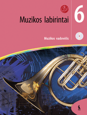 Muzikos labirintai. Muzikos vadovėlis 6 klasei su kompaktine plokštele (serija „Šok“) Muzikos labirintai. Muzikos vadovėlis 6 klasei su kompaktine plokštele (serija „Šok“)