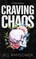 Craving Chaos