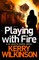 Playing with Fire