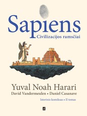 Sapiens: žmonijos gimimas. Civilizacijos ramsčiai. Istorinis komiksas. 2 dalis
