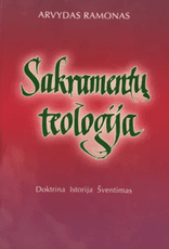 Sakramentų teologija. Doktrina. Istorija. Šventimas