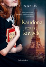 RAUDONA UŽRAŠŲ KNYGELĖ: jaudinantis pasakojimas apie draugystę, nuotykius, keliones, laimę, skausmą ir nepamirštamą didžiąją meilę