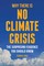 Why There Is No Climate Crisis