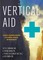 Vertical Aid: Essential Wilderness Medicine for Climbers, Trekkers, and Mountaineers