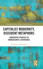 Capitalist Modernity, Dissident Metaphors