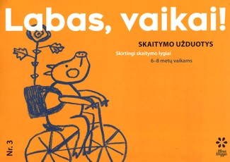 Labas, vaikai! Nr. 3 Skaitymo užduotys. Skirtingi skaitymo lygiai 6-8 metų vaikams