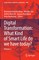 Digital Transformation: What Kind of Smart Life do we have today?