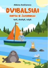 Dvibalsiai rimtai ir žaismingai. Tark, skaityk, rašyk