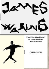 James Waring: The "Yes Manifesto" of the American Avant-Garde (1950-1975)