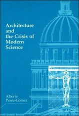 Architecture and the Crisis of Modern Science