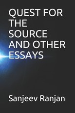 Quest for the Source and Other Essays