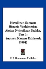 Kuvallinen Suomen Historia Vanhimmista Ajoista Nykyaikaan Saakka, Part 1