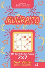 Sudoku Munraito - 200 Easy to Medium Puzzles 7x7 (Volume 1)