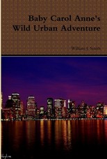 Baby Carol Anne's Wild Urban Adventure