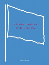 Taryn Simon: Father Country I Do Love You