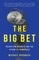 The Big Bet