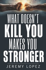 What Doesn't Kill You Makes You Stronger