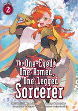 The One-Eyed, One-Armed, One-Legged Sorcerer (Manga) Vol. 2