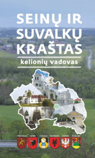 Seinų ir Suvalkų kraštas: kelionių vadovas