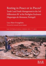 Resting in Peace or in Pieces? Tomb I and Death Management in the 3rd Millennium BC at the PerdigÃµes Enclosure (Reguengos de Monsaraz, Portugal)
