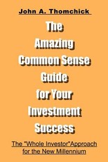 The Amazing Common Sense Guide for Your Investment Success