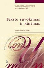 Teksto suvokimas ir kūrimas. Užduotys 9-12 klasei