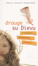 Drauge su Dievu: kasdieniai pamąstymai jaunimui