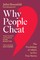 Why People Cheat