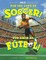 For the Love of Soccer! / ÃÂ¡Por Amor Al FÃÂºtbol!