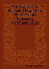 An Analysis of Selected Poetry by William Butler Yeats between 1918 and 1928