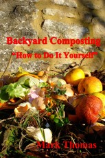 Backyard Composting &quote;How to Do It Yourself&quote;