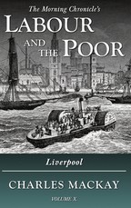 Labour and the Poor Volume X