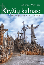 Kryžių kalnas: istorija, apeigos, muzika