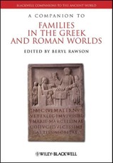 A Companion to Families in the Greek and Roman Worlds