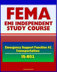 21st Century FEMA Study Course: Emergency Support Function #1 Transportation (IS-801) - National Response Framework (NRF) USTRANSCOM, TSA, DOT Emergency Response Team