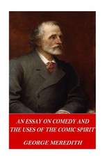 An Essay on Comedy and the Uses of the Comic Spirit