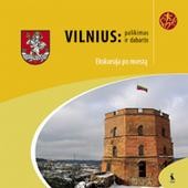 Vilnius: palikimas ir dabartis. Ekskursija po miestą (ŠOK) Vilnius: palikimas ir dabartis. Ekskursija po miestą (ŠOK)
