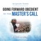 Going Forward Obedient to the Master's Call