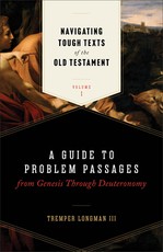 Navigating Tough Texts of the Old Testament, Volume 1