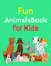 Fun Animals Book for Kids