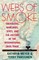 Webs of Smoke