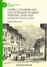 Conflict, Corruption and Class in Russian-Occupied Wallachia, 1828-1836