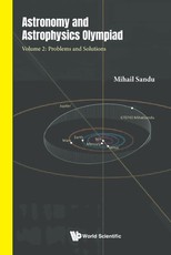 Astronomy and Astrophysics Olympiad - Volume 2: Problems and Solutions