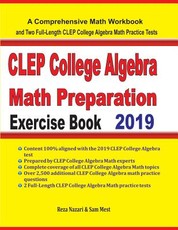 CLEP College Algebra Math Preparation Exercise Book