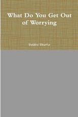 What Do You Get Out of Worrying